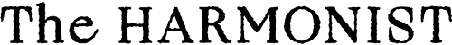 THE HARMONIST
